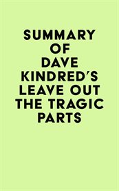 Summary of dave kindred's leave out the tragic parts cover image
