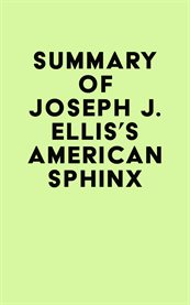 Summary of Joseph J. Ellis's American Sphinx cover image