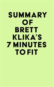 Summary of brett klika's 7 minutes to fit cover image