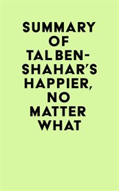 Summary of tal ben-shahar's happier, no matter what cover image