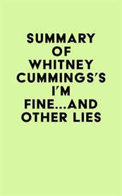 Summary of whitney cummings's i'm fine...and other lies cover image