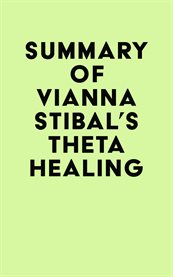 Summary of vianna stibal's theta healing cover image
