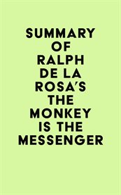 Summary of ralph de la rosa's the monkey is the messenger cover image