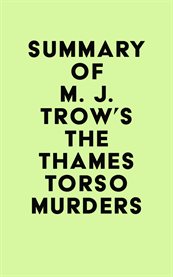 Summary of m. j. trow's the thames torso murders cover image