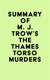 Summary of M. J. Trow's the Thames Torso Murders cover image