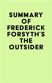 Summary of frederick forsyth's the outsider cover image