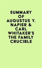 Summary of augustus y. napier & carl whitaker's the family crucible cover image