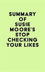 Summary of susie moore's stop checking your likes cover image