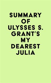 Summary of ulysses s. grant's my dearest julia cover image