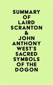 Summary of laird scranton & john anthony west's sacred symbols of the dogon cover image