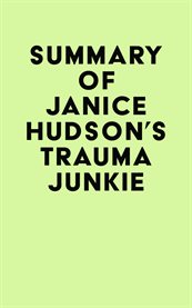 Summary of janice hudson's trauma junkie cover image