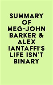 Summary of Meg-John Barker & Alex Iantaffi's Life Isn't Binary cover image