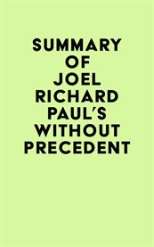 Summary of joel richard paul's without precedent cover image