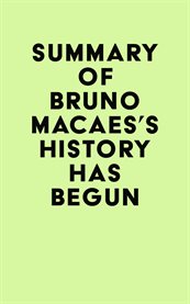 Summary of bruno macaes's history has begun cover image