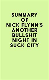 Summary of nick flynn's another bullshit night in suck city cover image