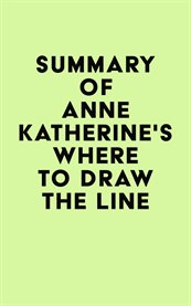 Summary of anne katherine's where to draw the line cover image