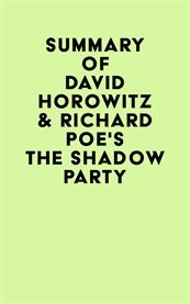 Summary of david horowitz & richard poe's the shadow party cover image