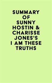 Summary of sunny hostin & charisse jones's i am these truths cover image