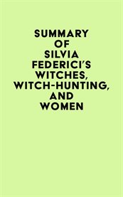 Summary of silvia federici's witches, witch-hunting, and women cover image