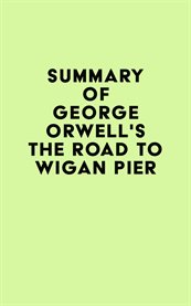 Summary of george orwell's the road to wigan pier cover image