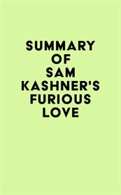 Summary of sam kashner's furious love cover image