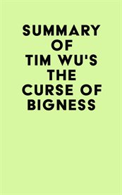 Summary of tim wu's the curse of bigness cover image