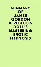 Summary of james gordon & rebecca doll's mastering erotic hypnosis cover image