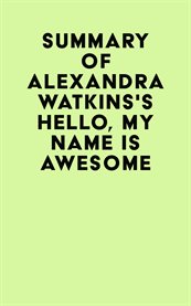 Summary of alexandra watkins's hello, my name is awesome cover image