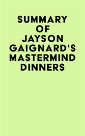 Summary of jayson gaignard's mastermind dinners cover image