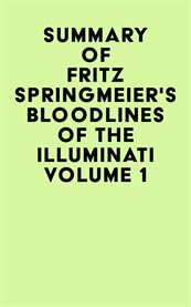 Summary of fritz springmeier's bloodlines of the illuminati, volume 1 cover image