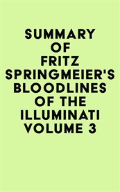 Summary of fritz springmeier's bloodlines of the illuminati, volume 3 cover image