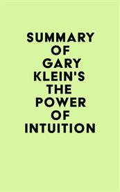 Summary of gary klein's the power of intuition cover image