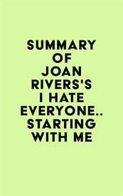 Summary of joan rivers's i hate everyone...starting with me cover image