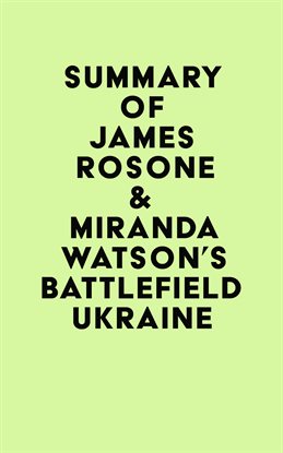 Summary of James Rosone & Miranda Watson's Battlefield Ukraine
