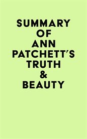 Summary of ann patchett's truth & beauty cover image