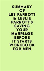 Summary of les parrott & leslie parrott's saving your marriage before it starts workbook for men cover image