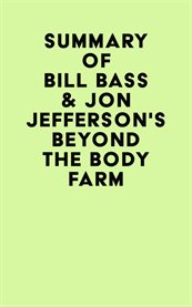 Summary of bill bass & jon jefferson's beyond the body farm cover image