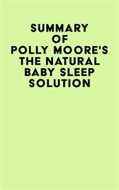 Summary of polly moore's the natural baby sleep solution cover image