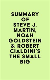 Summary of steve j. martin, noah goldstein & robert cialdini's the small big cover image