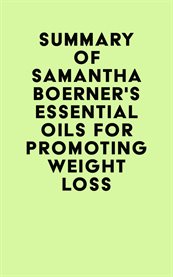 Summary of Samantha Boerner's Essential Oils for Promoting Weight Loss cover image