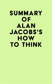 Summary of alan jacobs's how to think cover image