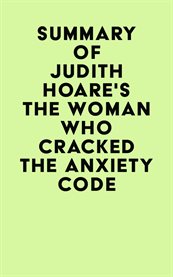Summary of judith hoare's the woman who cracked the anxiety code cover image