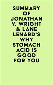 Summary of jonathan v. wright & lane lenard's why stomach acid is good for you cover image
