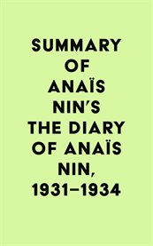 Summary of anaïs nin's the diary of anaïs nin, 1931–1934 cover image