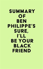 Summary of ben philippe's sure, i'll be your black friend cover image