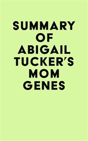 Summary of abigail tucker's mom genes cover image