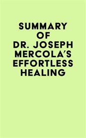 Summary of dr. joseph mercola's effortless healing cover image