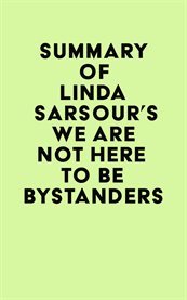 Summary of linda sarsour's we are not here to be bystanders cover image