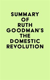 Summary of ruth goodman's the domestic revolution cover image