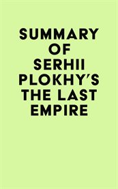 Summary of serhii plokhy's the last empire cover image